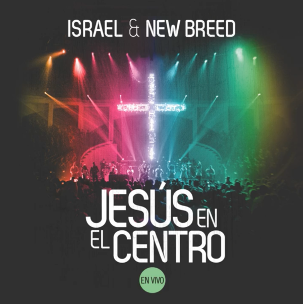 Multitracks - Israel Houghton - Jesús El Mismo (Jesus The Same)-Llave: E BPM: 135