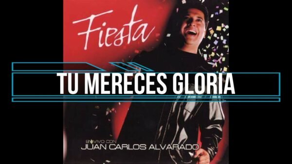 Multitracks - Tu Mereces Gloria - Juan Carlos Alvarado