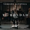 Multitracks - Tu Bondad - Video Oficial (Con Letra) | New Wine