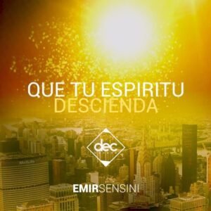 Multitracks   -   Que tu Espíritu Descienda - Emir Sensini -  Am  BPM:  72.50